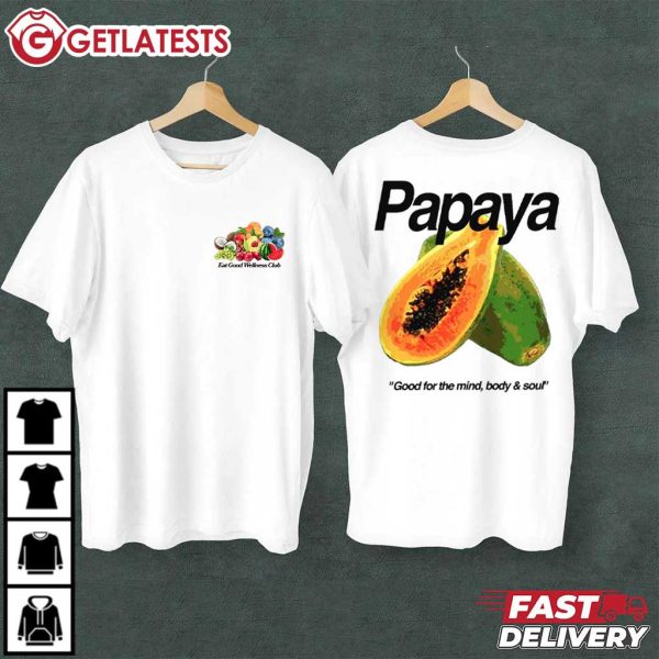 Eat Good Wellness Club Papaya Good For The Mind Body And Soul T Shirt (1)