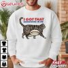 I Got That Dog In Me Cat Hotdog T Shirt