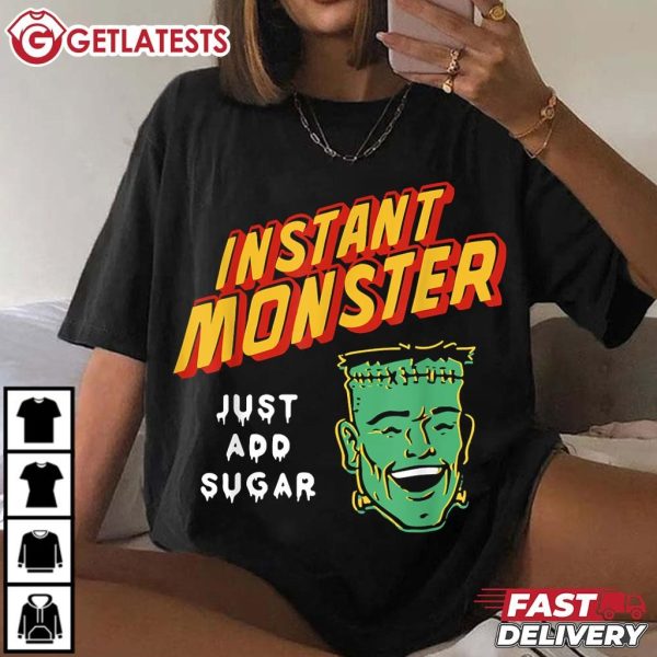 Frankenstein Instant Monster Just Add Sugar Funny Halloween T Shirt (1)