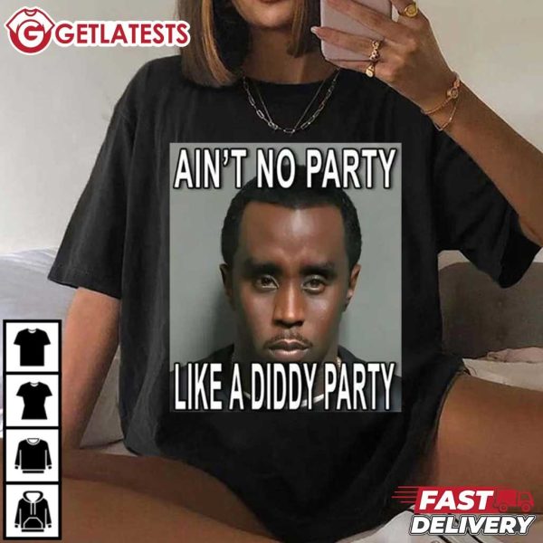 Ain't No Party Like A Diddy Party Funny T Shirt (4)