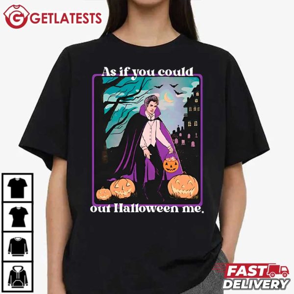 Vampire As If You Could Out Halloween Me Funny Halloween T Shirt (4)