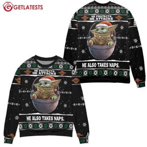 Baby Yoda He Protects He Attacks He Also Takes Naps Christmas Ugly Sweater