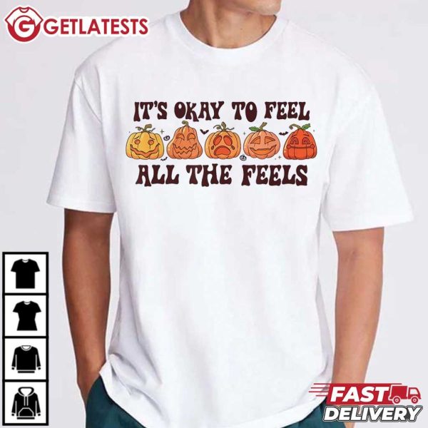 It's Okay To Feel All The Feels Pumpkin Halloween T Shirt (4)