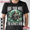 Hide Your Wife The Alpha Is Here Wolf Male Werewolf T Shirt (2)