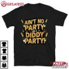 P Diddy Aint No Party Like A Diddy Party T Shirt (2)