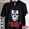 Terminator You Are In Danger T Shirt