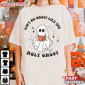 Ain't No Ghost Like The Holy Ghost Christian Halloween T Shirt (3)