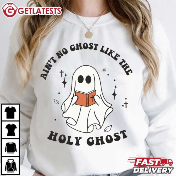 Ain't No Ghost Like The Holy Ghost Christian Halloween T Shirt (1)