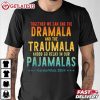 Together We Can End The Dramala And The Traumala Harris Walz 2024 T Shirt (3)