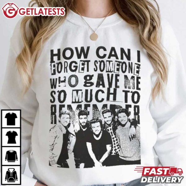 Liam Payne How Can I Forget Someone Who Gave Me So Much To Remember 1D T Shirt (3)