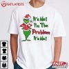 Grinch It's Me I'm The Problem Merry Christmas T Shirt (1)