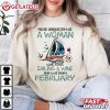 Never Underestimate A Woman Who Loves Sailing And Wine February Birthday T Shirt (1)