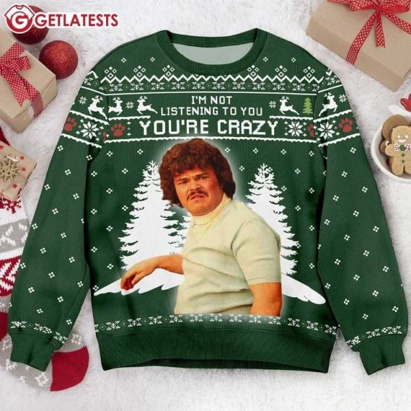 Nacho Libre I'm Not Listening to You You're Crazy Ugly Christmas Sweater (1)