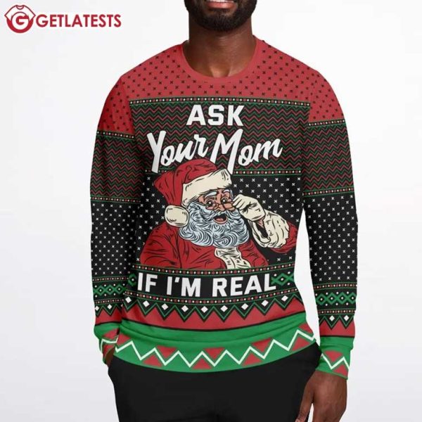 Santa Claus Ask Your Mom If I'm Real Ugly Christmas Sweater (3)