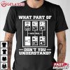 Trucker What Part Of Don't You Understand Funny Truck Driver T Shirt (1)