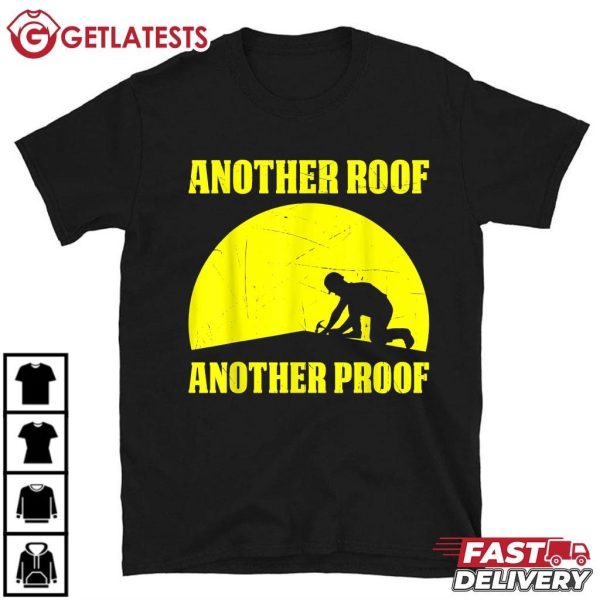 Another Proof Roofing Craftsmen Funny Worker T Shirt (5)