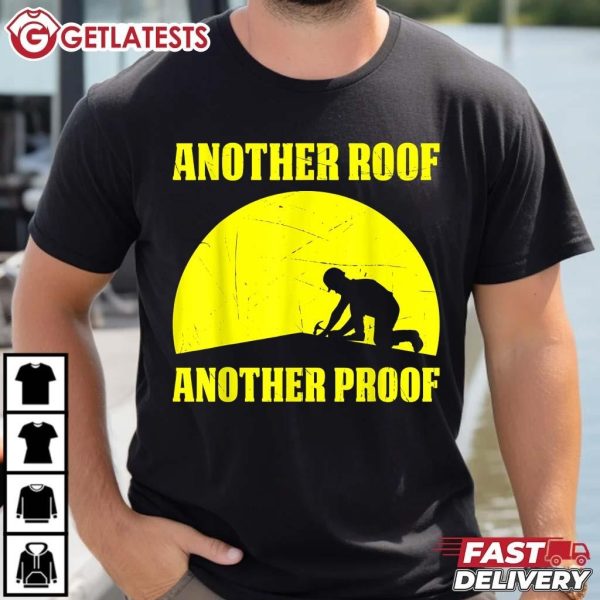 Another Proof Roofing Craftsmen Funny Worker T Shirt (1)