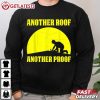 Another Proof Roofing Craftsmen Funny Worker T Shirt (4)