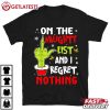 Grinch Hand On The Naughty List And I Regret Nothing Funny Christmas T Shirt (2)