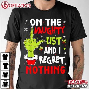 Grinch Hand On The Naughty List And I Regret Nothing Funny Christmas T Shirt (1)