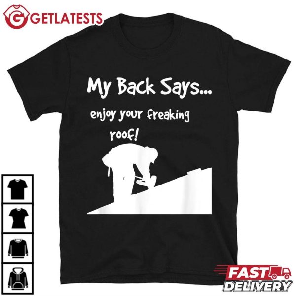 Roofer My Back Says Enjoy Your Freaking Roof T Shirt (2)