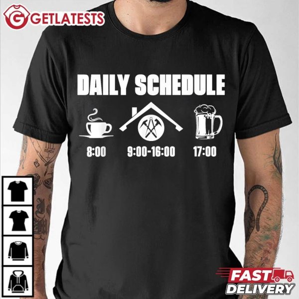 Roofer Daily Schedule Roofing Contractor T Shirt (1)