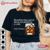 Bourbon Has Never Been Recalled For E coli Suck It Lettuce Funny Whiskey T Shirt (1)