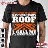 Roofing Top 5 Having A Leaky Roof Top 1 Call Me I'll Handle The Rest Roofer T Shirt (1)