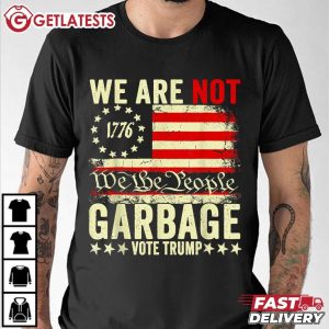 Trump We Are Not We The People Garbage Vote Trump T Shirt (3)