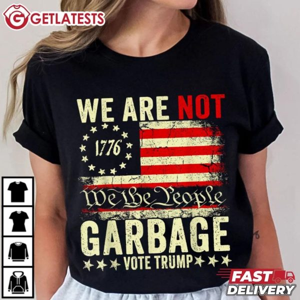 Trump We Are Not We The People Garbage Vote Trump T Shirt (1)