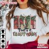 Grinch That's It I'm Not Going Funny Christmas T Shirt (4)