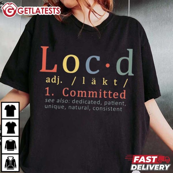 Loc'd and Committed Locs T Shirt