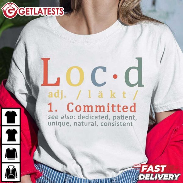 Loc'd and Committed Locs T Shirt