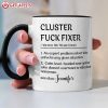 Cluster Fuck Fixer Funny Custom Name Mug (1)