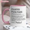 Cluster Fuck Fixer Funny Custom Name Mug (2)