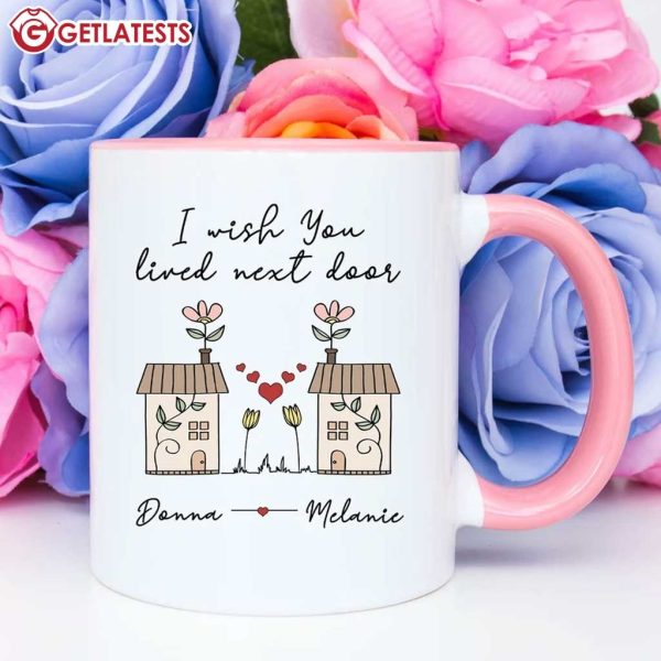 I Wish You Lived Next Door Besties Gift For Best Friend Custom Name Mug (2)