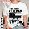 My Favorite Veteran Is My Dad Honor T Shirt (1)