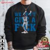 Kiké Hernandez Funny Meme We Don’t Give A Fck T Shirt (1)