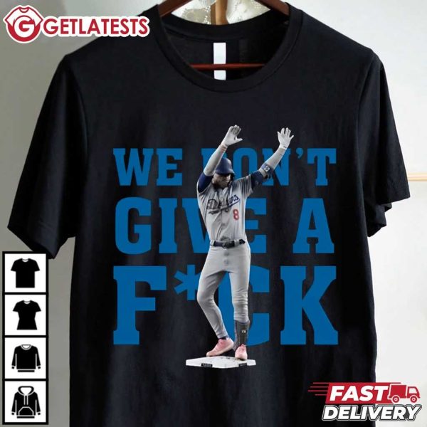 Kiké Hernandez Funny Meme We Don’t Give A Fck T Shirt (2)