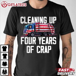 Cleaning Up Four Years of Crap Funny Trump Garbage Truck T Shirt (3)