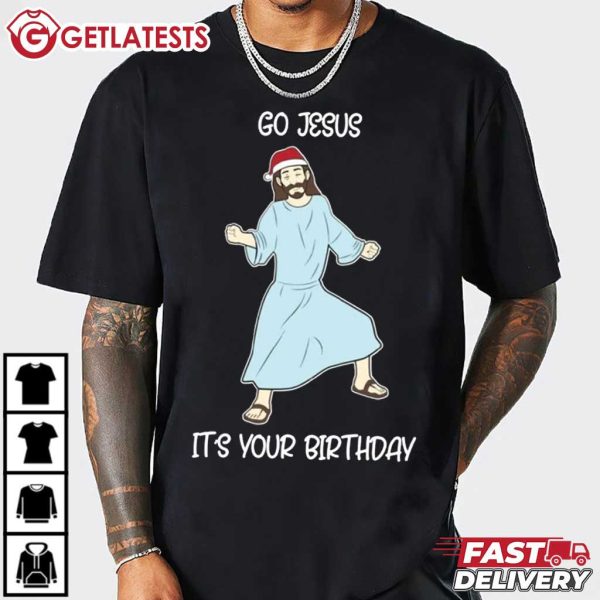 Go Jesus It's Your Birthday Christmas Gifts T Shirt (2)