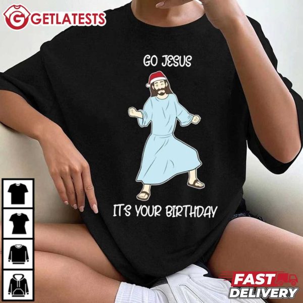 Go Jesus It's Your Birthday Christmas Gifts T Shirt (4)