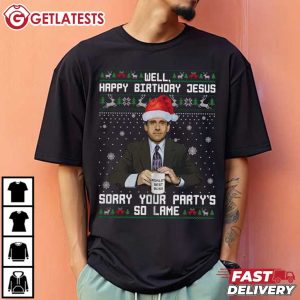 Michael Scott Well Happy Birthday Jesus Sorry Your Party's So Lame T (4)