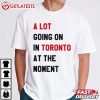 A Lot Going On In Toronto At The Moment Swiftie T Shirt (3)