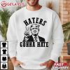 Trump 2024 Haters Gonna Hate T Shirt (1)