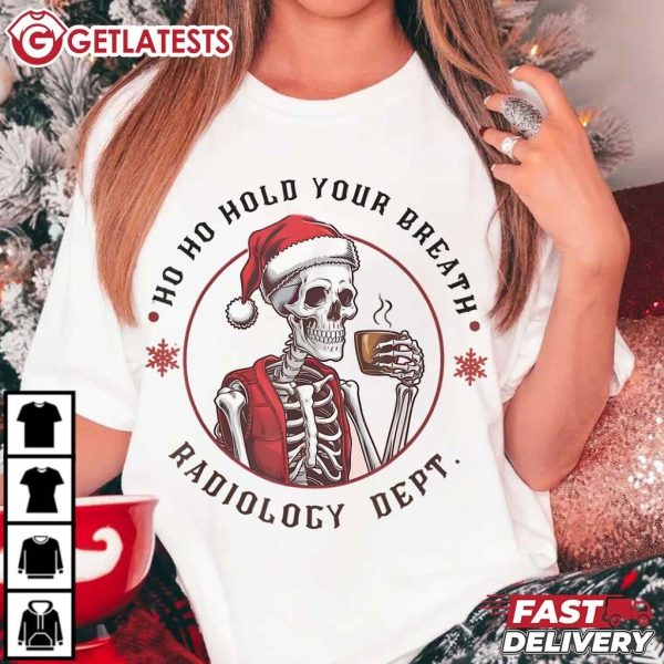 Radiology Dept Ho Ho Hold Your Breath Christmas Skeleton T Shirt (1)