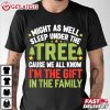 Might As Well Sleep Under The Tree Christmas T shirt (2)