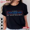 I'm Feeling Unburdened By What Has Been Trump Victory T Shirt (1)