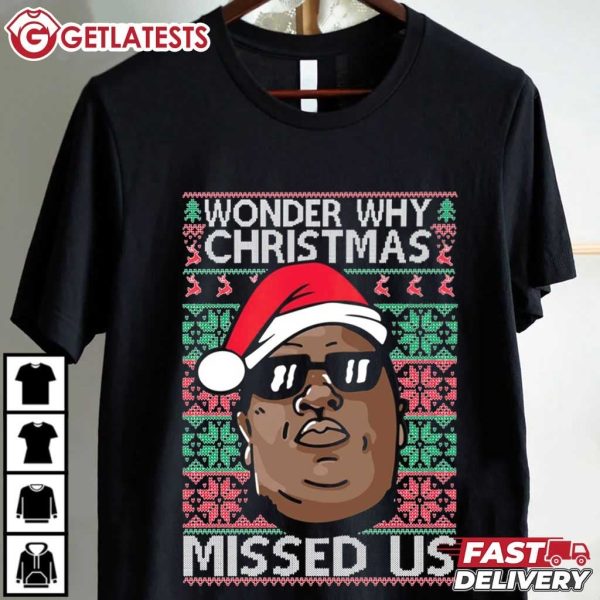 Biggie Wonder Why Christmas Missed Us Ugly Christmas T Shirt (2)