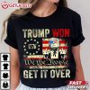 Trump Won 1776 We The People Get It Over T Shirt (3)